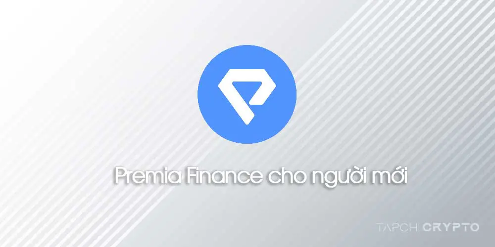 Premia Finance cho nguoi moi