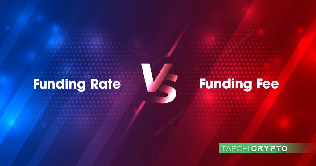 Funding Rate vs Funding Fee là hai khái niệm nghe thì giống nhau nhưng bản chất lại khác nhau.