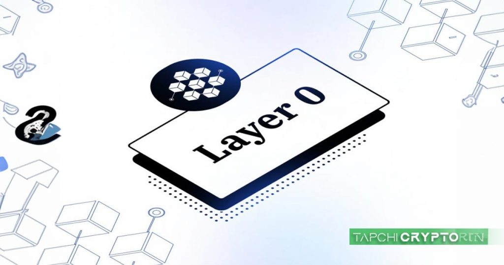Layer 0 là lớp cơ sở và quan trọng cho sự phát triển của Layer 1 trong blockchain.