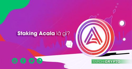 Staking Acala là gì