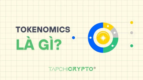 Tokenomics là gì? Hiểu cơ chế kinh tế của token