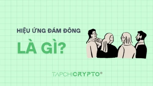 Hiệu ứng Đám Đông là gì? Ảnh hưởng đến quyết định đầu tư