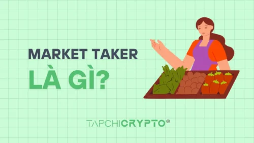Market Taker là gì? Phí và vai trò trong giao dịch crypto