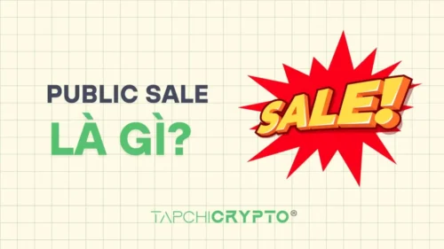 Public sale là gì? Giai đoạn mở bán token công khai