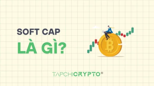 Soft cap là gì? Ngưỡng tối thiểu khi gọi vốn token